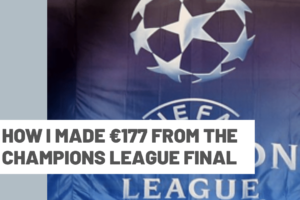 How I made €177 from the Champions League final