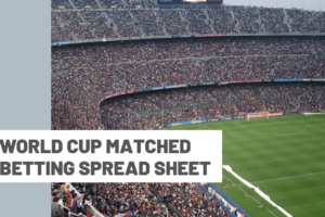 World Cup Matched Betting spread sheet