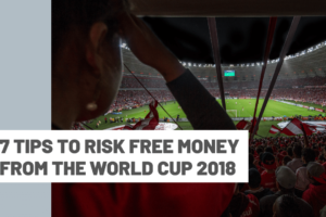 7 tips to risk free money from the World Cup 2018