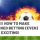 Boom!! How to make Matched Betting (even) more exciting!