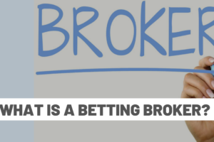 What is a Betting Broker?