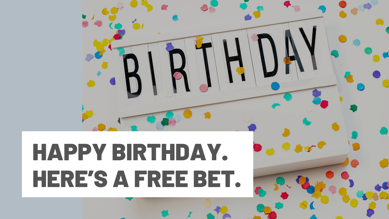 Happy Birthday Here S A Free Bet Doppelwetten