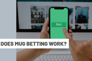 Does mug betting work?
