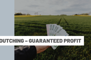Dutching – Guaranteed profit