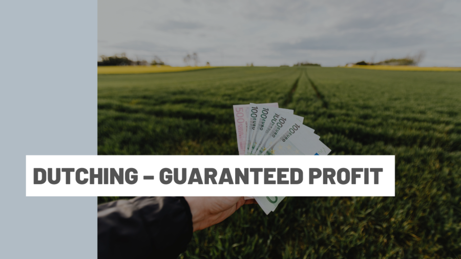 Dutching – Guaranteed profit