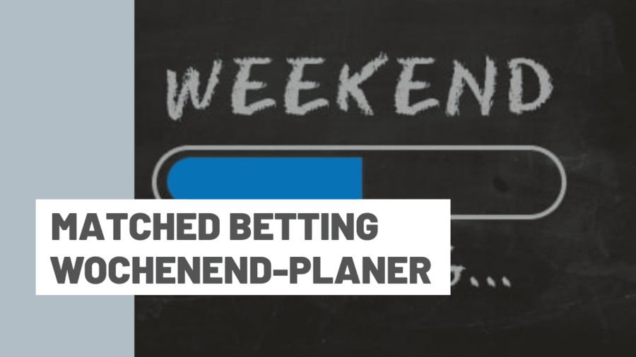 Matched Betting Wochenend-Planer